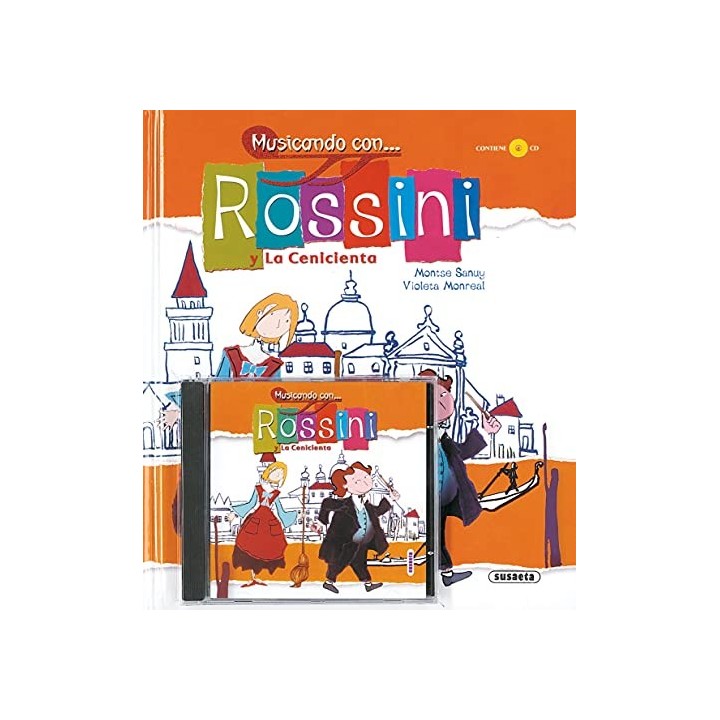 MUSICANDO CON... ROSSINI Y LA CENICIENTA. CONTIENE CD.